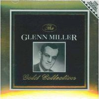 Glenn Miller - Gold Collection [Deja Vu]